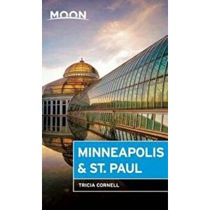 Moon Minneapolis & St. Paul, Paperback - Tricia Cornell imagine