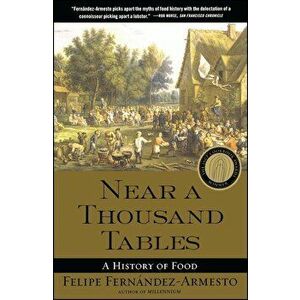 Near a Thousand Tables: A History of Food, Paperback - Felipe Fernandez-Armesto imagine