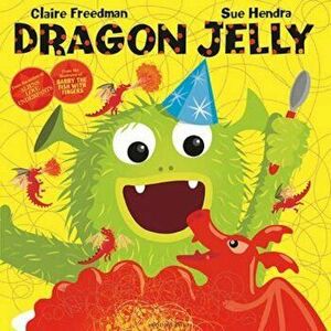 Dragon Jelly, Paperback - Claire Freedman imagine