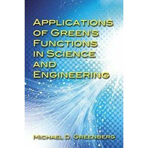 Applications of Green's Functions in Science and Engineering, Paperback - Michael D. Greenberg imagine
