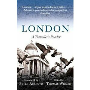 London: A Traveller's Reader, Paperback - Thomas Wright imagine
