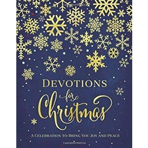 Devotions for Christmas: A Celebration to Bring You Joy and Peace, Hardcover - Zondervan imagine