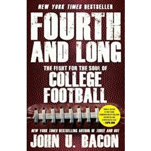 Fourth and Long: The Fight for the Soul of College Football, Paperback - John U. Bacon imagine