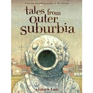 Tales from Outer Suburbia, Hardcover - Shaun Tan imagine