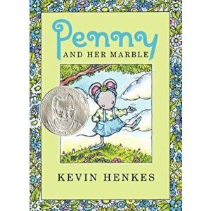 Penny and Her Marble, Hardcover - Kevin Henkes imagine
