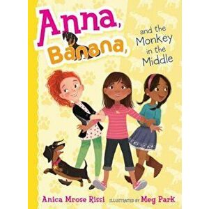 Anna, Banana, and the Monkey in the Middle, Paperback - Anica Mrose Rissi imagine