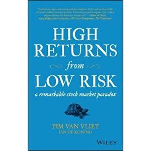 High Returns from Low Risk: A Remarkable Stock Market Paradox, Hardcover - Pim Van Vliet imagine
