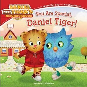 You Are Special, Daniel Tiger!, Paperback - Angela C. Santomero imagine