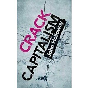 Crack Capitalism, Paperback - John Holloway imagine