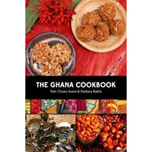 The Ghana Cookbook, Paperback - Fran Osseo-Asare imagine