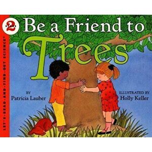 Be a Friend to Trees, Paperback - Patricia Lauber imagine
