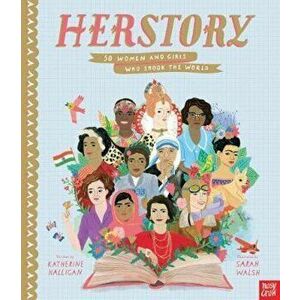 HerStory: 50 Women and Girls Who Shook the World, Hardcover - Katherine Halligan imagine