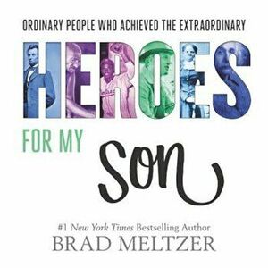 Heroes for My Son, Hardcover - Brad Meltzer imagine