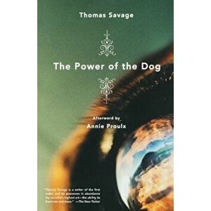 Power of the Dog, the a Novel, Paperback - Thomas Savage imagine
