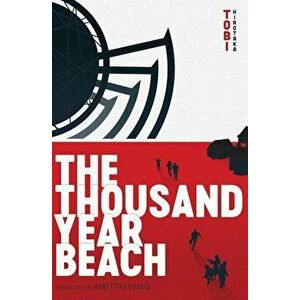 The Thousand Year Beach, Paperback - Tobi Hirotaka imagine