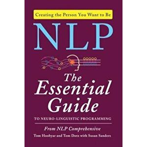 NLP: The Essential Guide to Neuro-Linguistic Programming, Paperback - Tom Hoobyar imagine