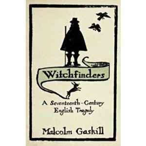 Witchfinders, Paperback - Malcolm Gaskill imagine