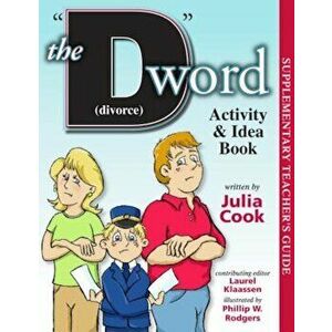 The 'D' Word (Divorce) Activity & Idea Book, Paperback - Julia Cook imagine