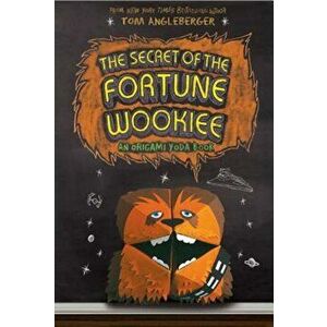 The Secret of the Fortune Wookiee (Origami Yoda '3), Hardcover - Tom Angleberger imagine