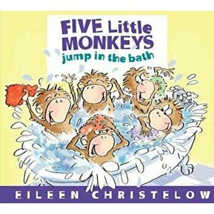 Five Little Monkeys Jump in the Bath, Hardcover - Eileen Christelow imagine