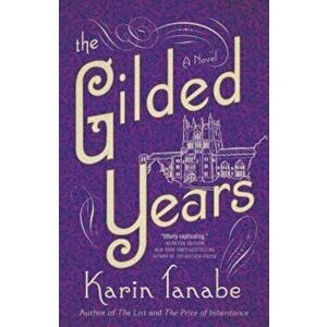 The Gilded Years, Paperback - Karin Tanabe imagine