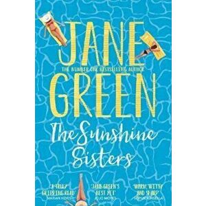 Sunshine Sisters, Paperback - Jane Green imagine