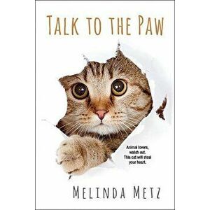 Talk to the Paw, Paperback - Melinda Metz imagine