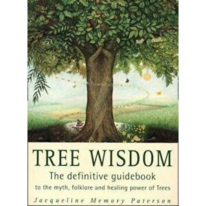 Tree Wisdom, Paperback - Jacqueline Paterson imagine