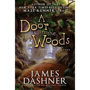 A Door in the Woods, Paperback - James Dashner imagine