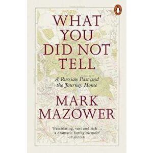 What You Did Not Tell, Paperback - Mark Mazower imagine