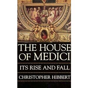 The House of Medici, Paperback imagine