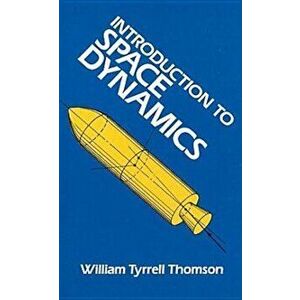 Introduction to Space Dynamics, Paperback - William Tyrrell Thomson imagine