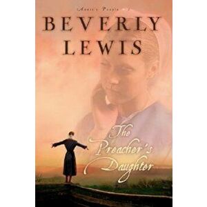 The Preacher's Daughter, Paperback - Beverly Lewis imagine