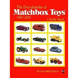 The Encyclopedia of Matchbox Toys: 1947-2001, Paperback - Charlie Mack imagine