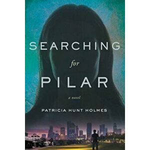 Book - Searching for Pilar, Paperback - Patricia Hunt Holmes imagine