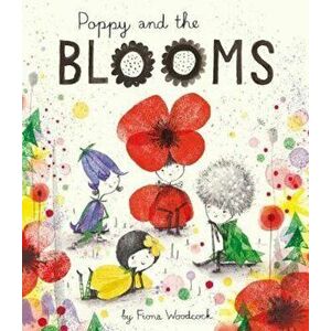 Poppy and the Blooms, Paperback - Fiona Woodcock imagine