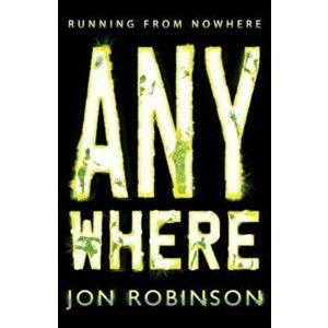 Anywhere (Nowhere Book 2), Paperback - Jon Robinson imagine