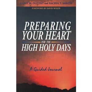 Preparing Your Heart for the High Holy Days: A Guided Journal, Paperback - Kerry M. Olitzky imagine