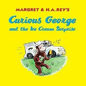 Curious George and the Ice Cream Surprise, Paperback - Monica Perez imagine