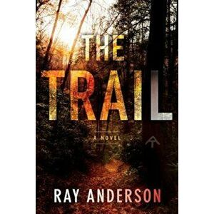 The Trail, Paperback - Ray Anderson imagine