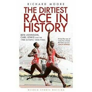 Dirtiest Race in History, Paperback - Richard Moore imagine