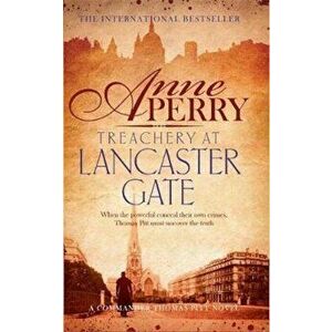 Treachery at Lancaster Gate (Thomas Pitt Mystery, Book 31), Paperback - Anne Perry imagine