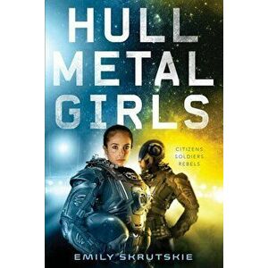 Hullmetal Girls, Hardcover - Emily Skrutskie imagine