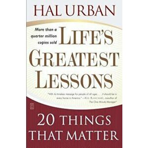 Life's Greatest Lessons: 20 Things That Matter, Paperback - Hal Urban imagine