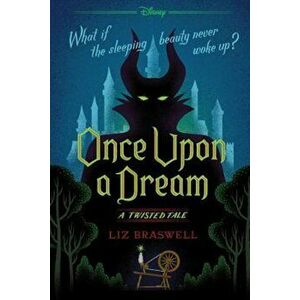 Once Upon a Dream: A Twisted Tale, Paperback - Liz Braswell imagine