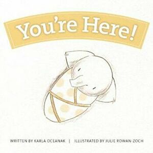 You're Here!, Hardcover - Karla Oceanak imagine