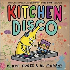 Kitchen Disco, Paperback - Clare Foges imagine