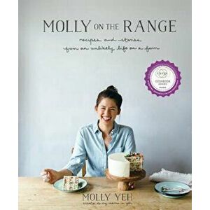 Molly on the Range: Recipes and Stories from an Unlikely Life on a Farm, Hardcover - Molly Yeh imagine