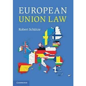European Union Law, Paperback - Robert Schutze imagine