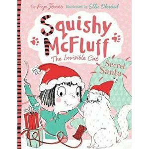 Squishy McFluff: Secret Santa, Paperback - Pip Jones imagine